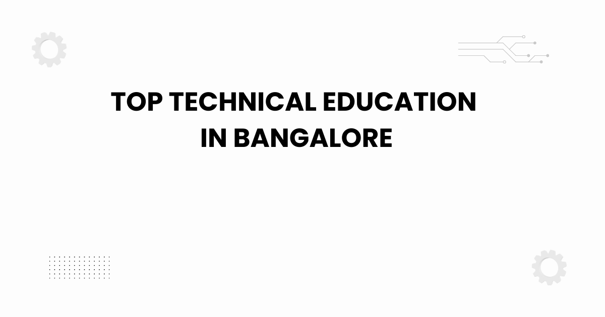 top technical education in bangalore