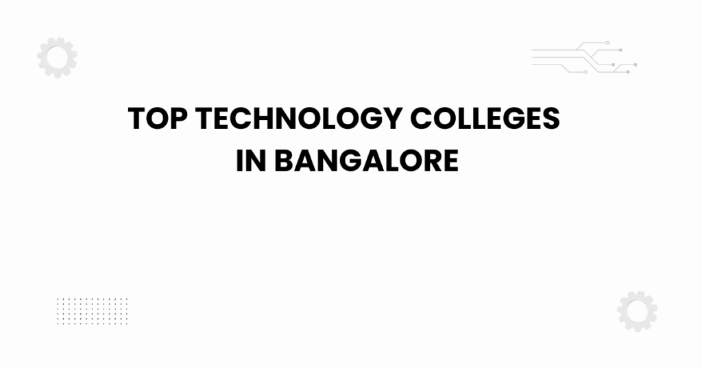 top technology colleges in bangalore