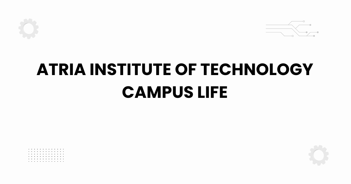 atria institute of technology campus life