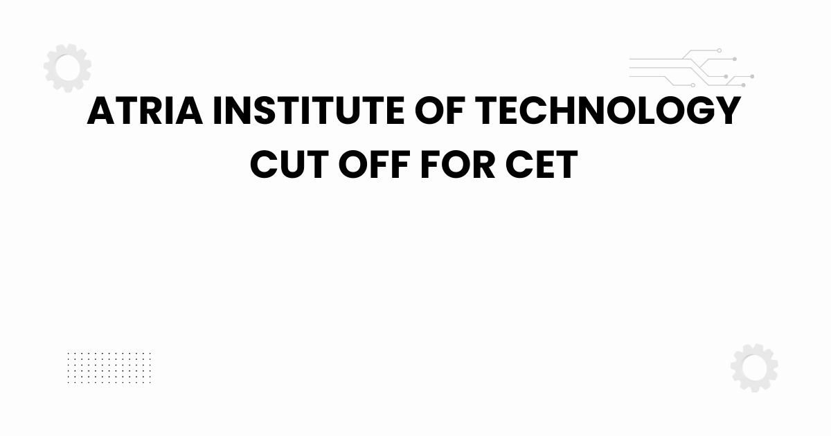 atria institute of technology cut off for cet