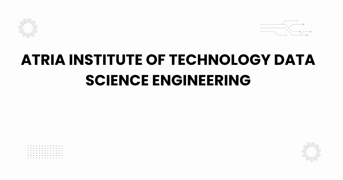 atria institute of technology data science engineering