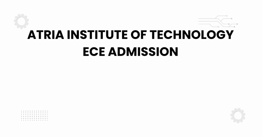 atria institute of technology ece admission