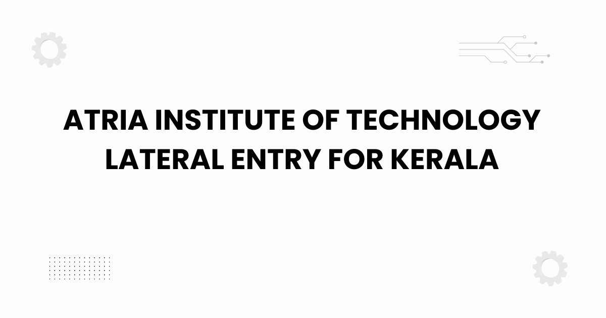 atria institute of technology lateral entry for kerala