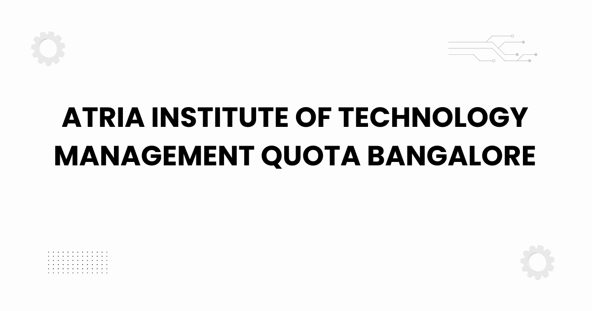 atria institute of technology management quota bangalore