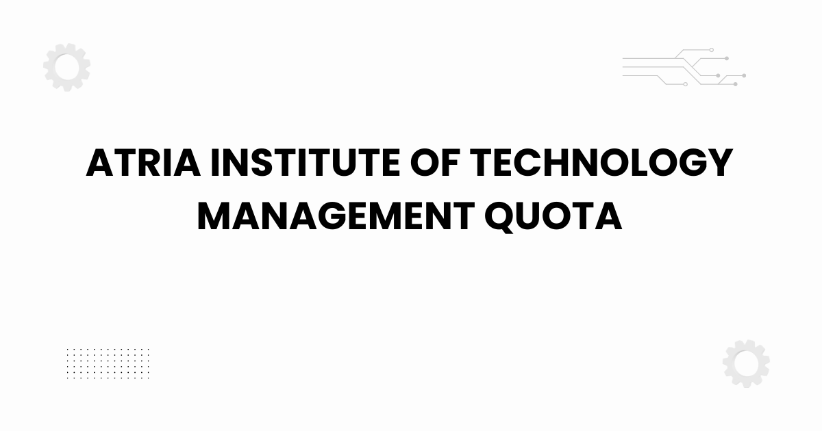 atria institute of technology management quota