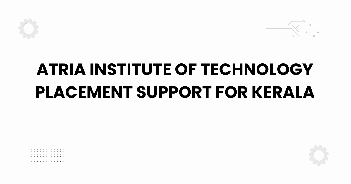 atria institute of technology placement support for kerala