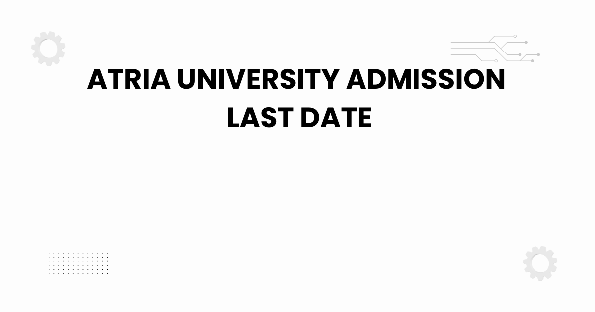 atria university admission last date