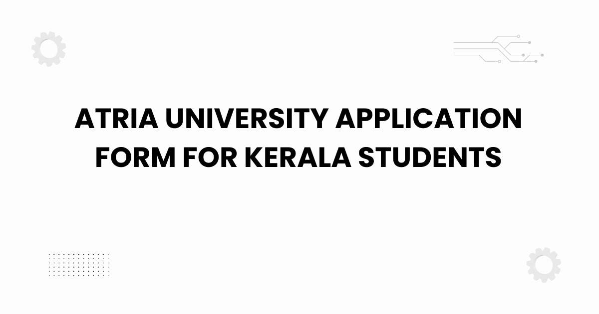 atria university application form for kerala students