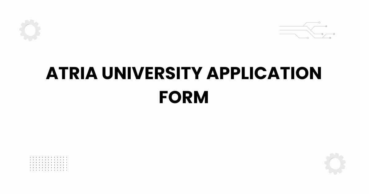 Atria University application form