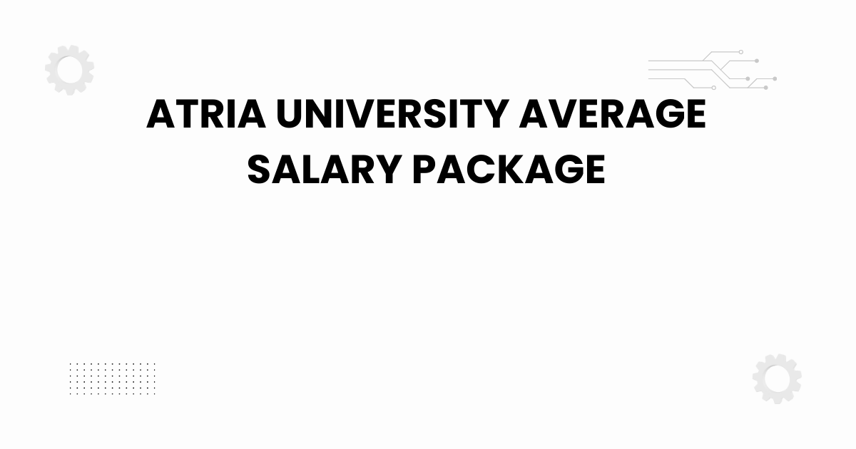 atria university average salary package
