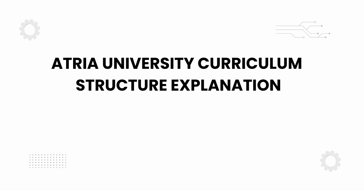 atria university curriculum structure explanation