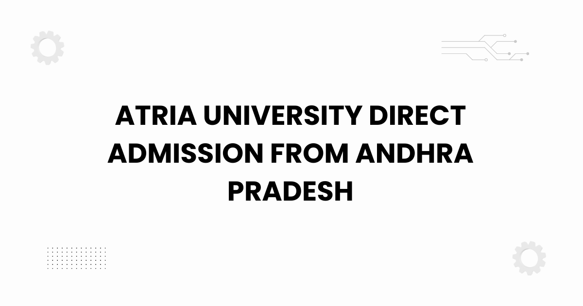 atria university direct admission from andhra pradesh