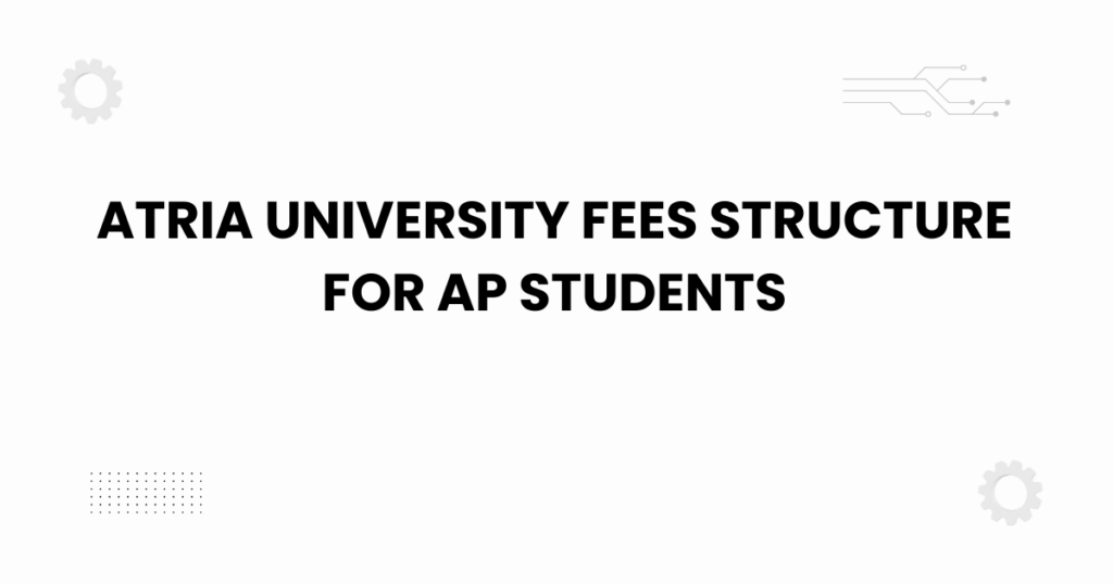 atria university fees structure for ap students
