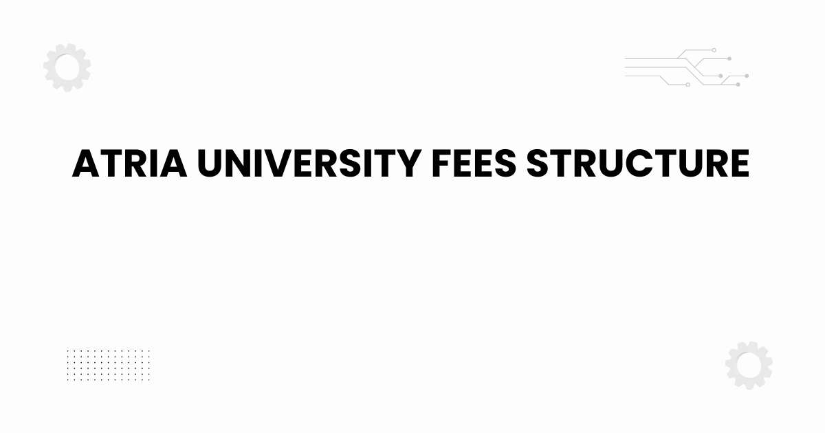 atria university fees structure