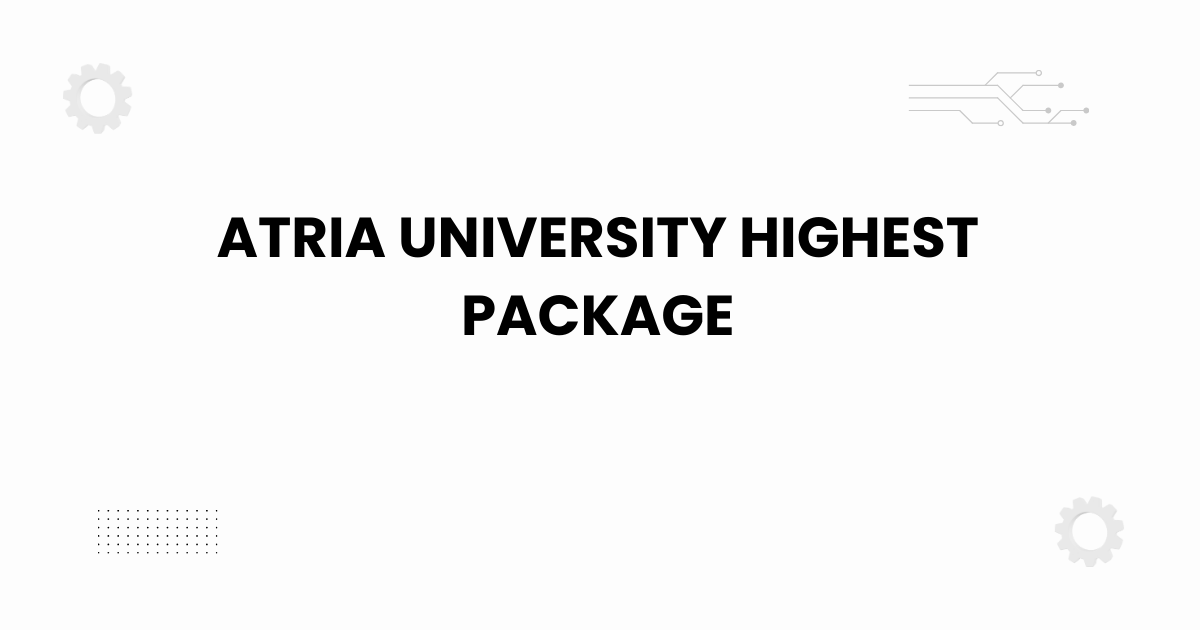 Atria University highest package