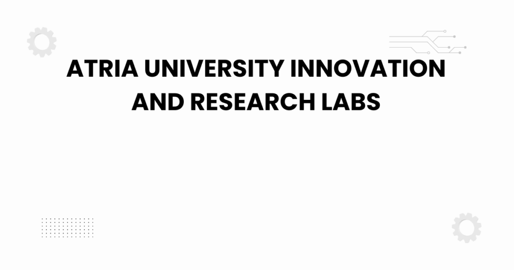 atria university innovation and research labs