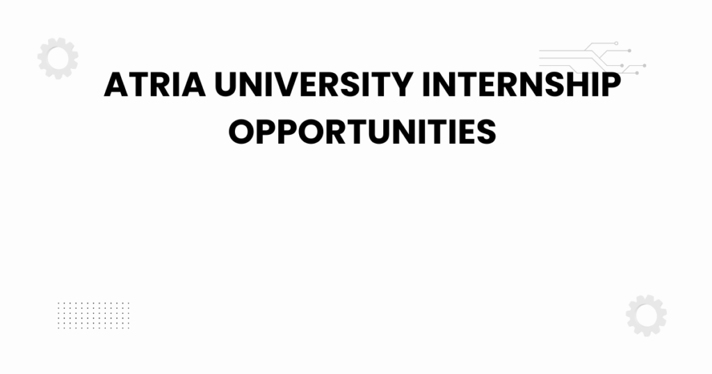 atria university internship opportunities