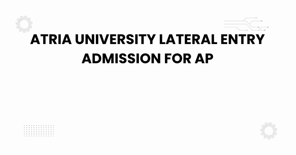 atria university lateral entry admission for ap