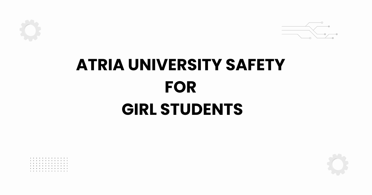 atria university safety for girl students