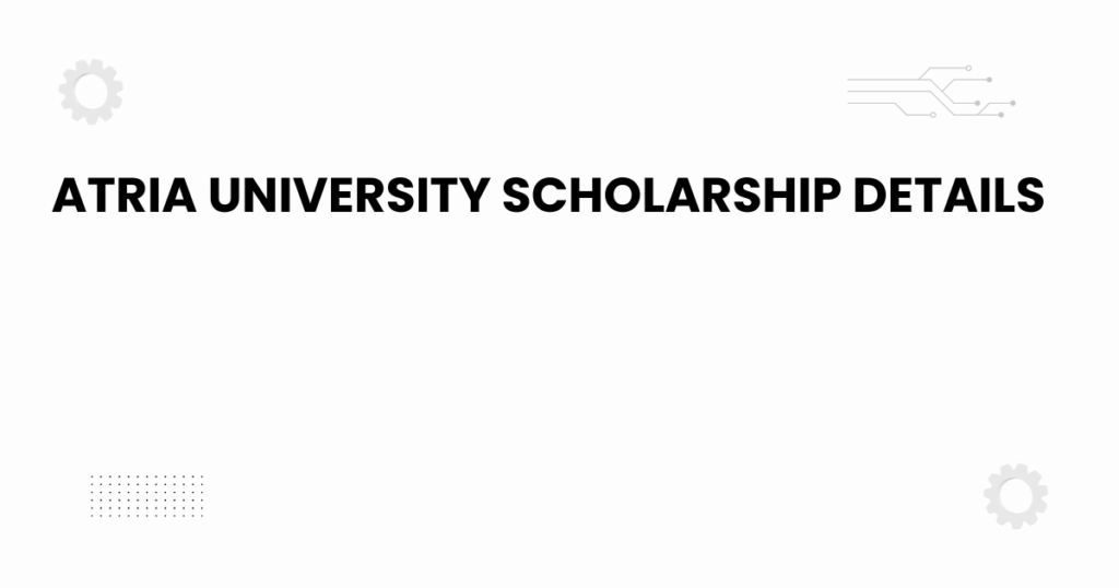 atria university scholarship details