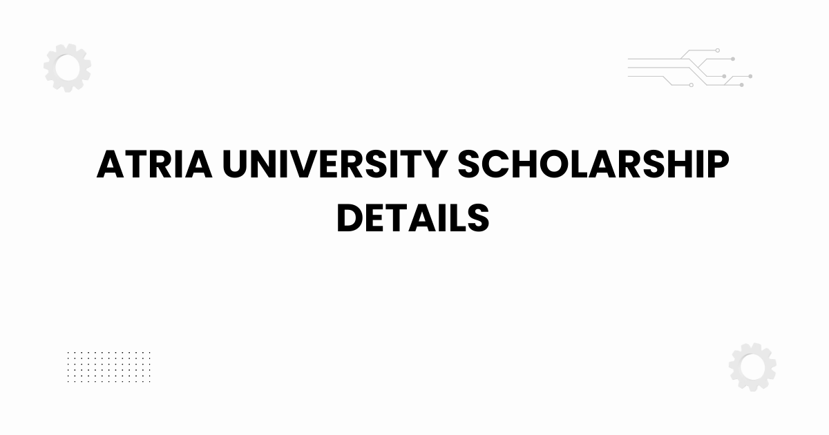 Atria University scholarship details