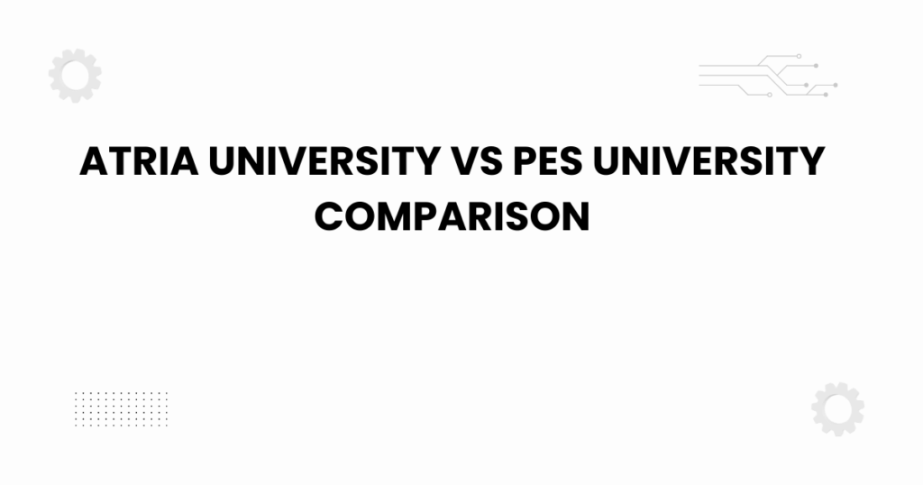 Atria University vs PES University comparison