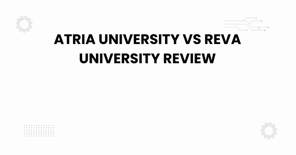 atria university vs reva university review