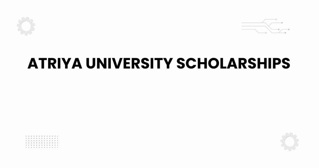 atriya university scholarships