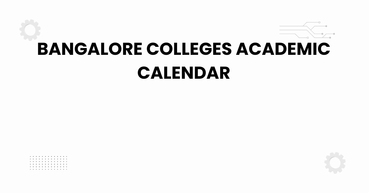 bangalore colleges academic calendar