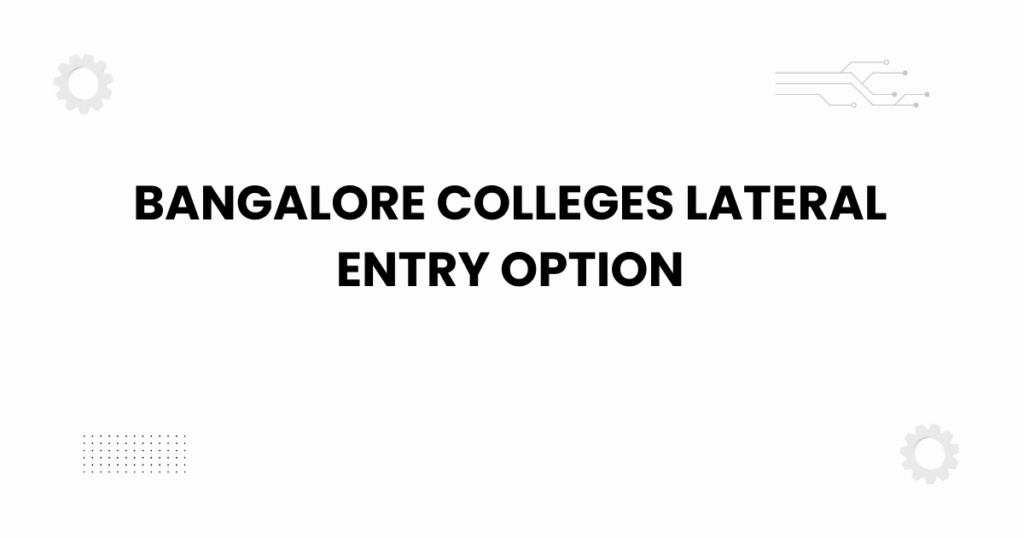 bangalore colleges lateral entry option