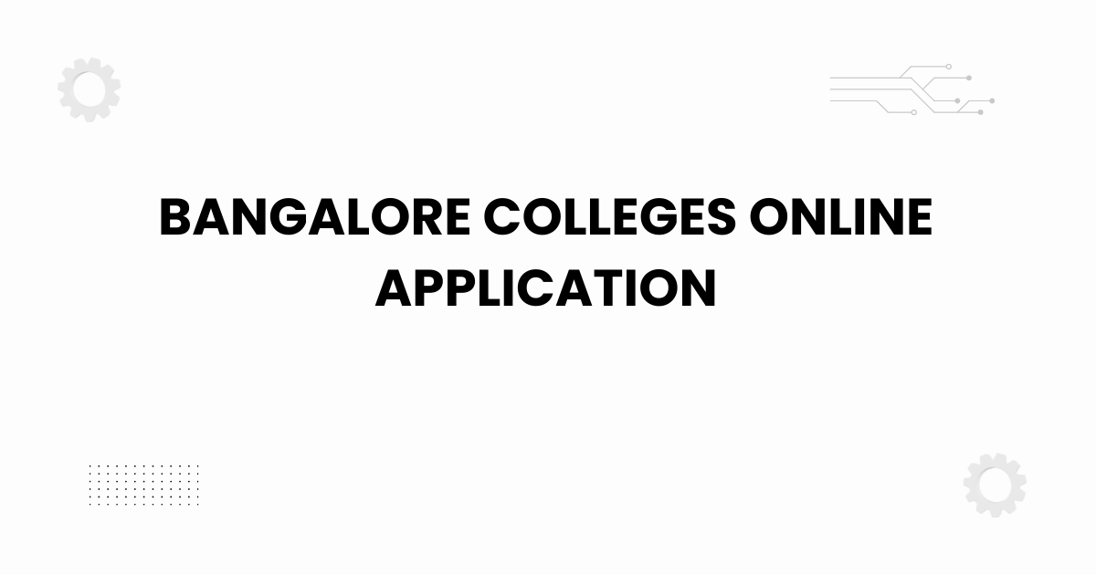 bangalore colleges online application