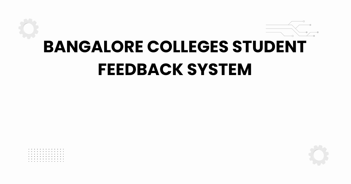 bangalore colleges student feedback system