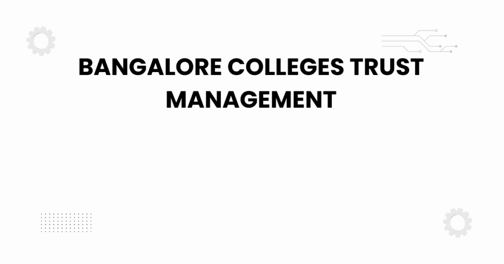 bangalore colleges trust management