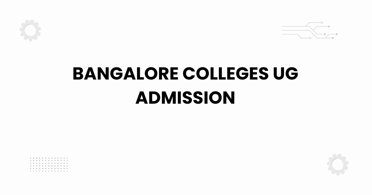 bangalore colleges ug admission