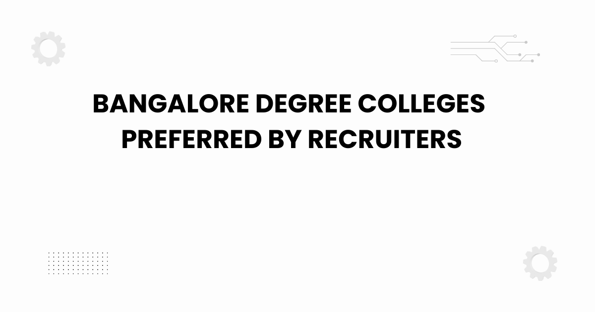 bangalore degree colleges preferred by recruiters