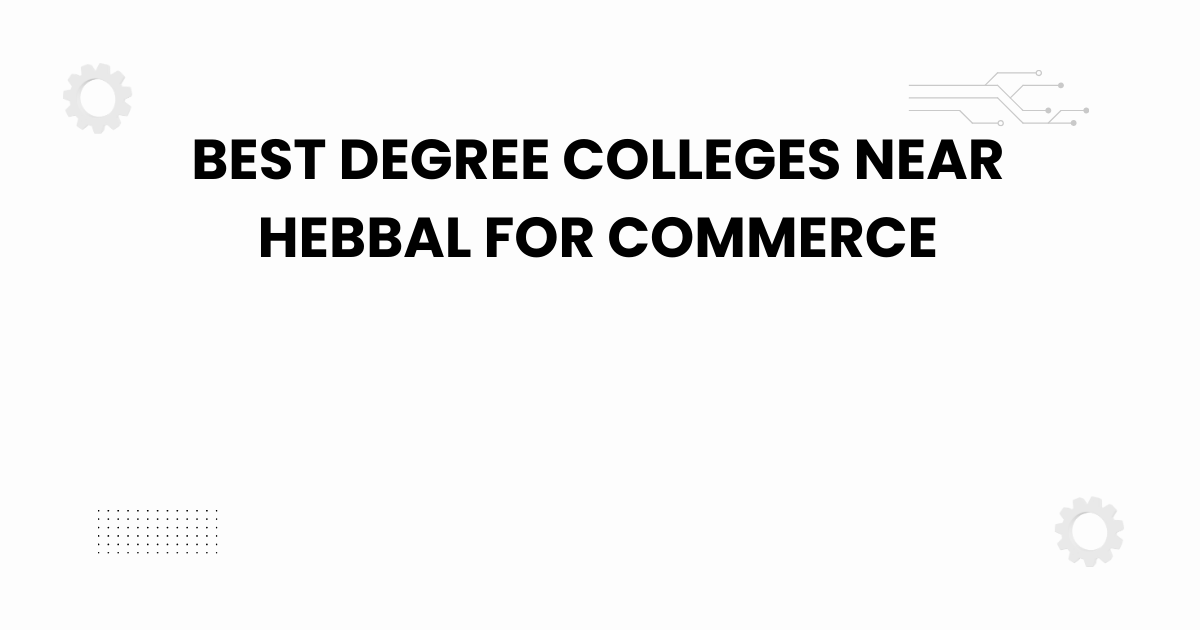 best degree colleges near hebbal for commerce
