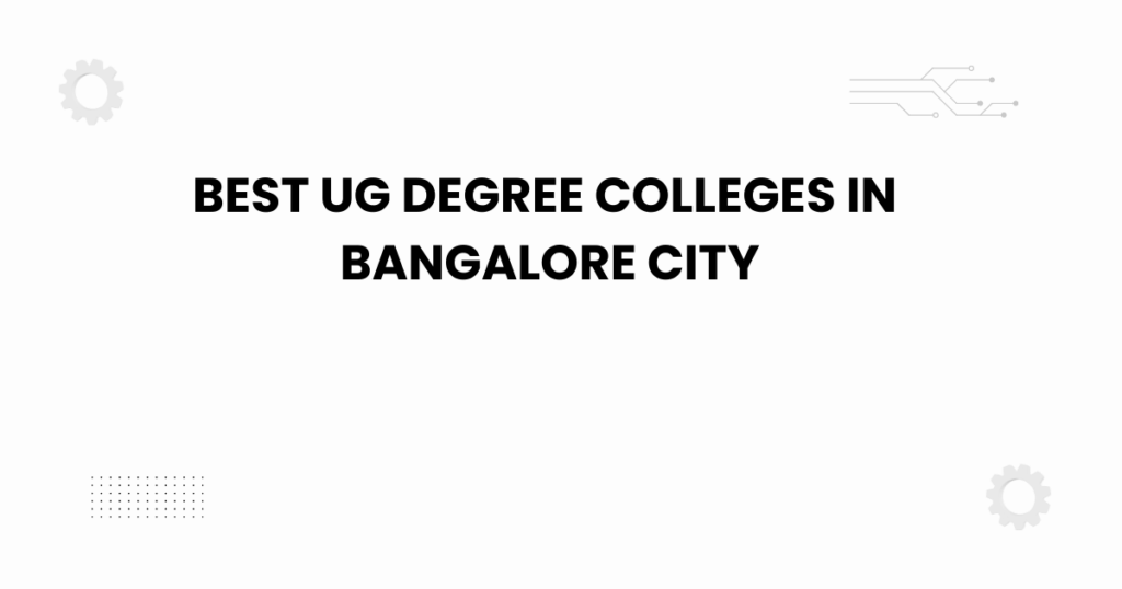 best ug degree colleges in bangalore city