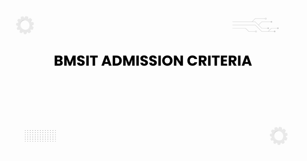 BMSIT admission criteria