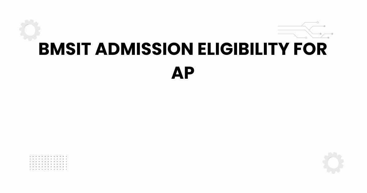 bmsit admission eligibility for ap