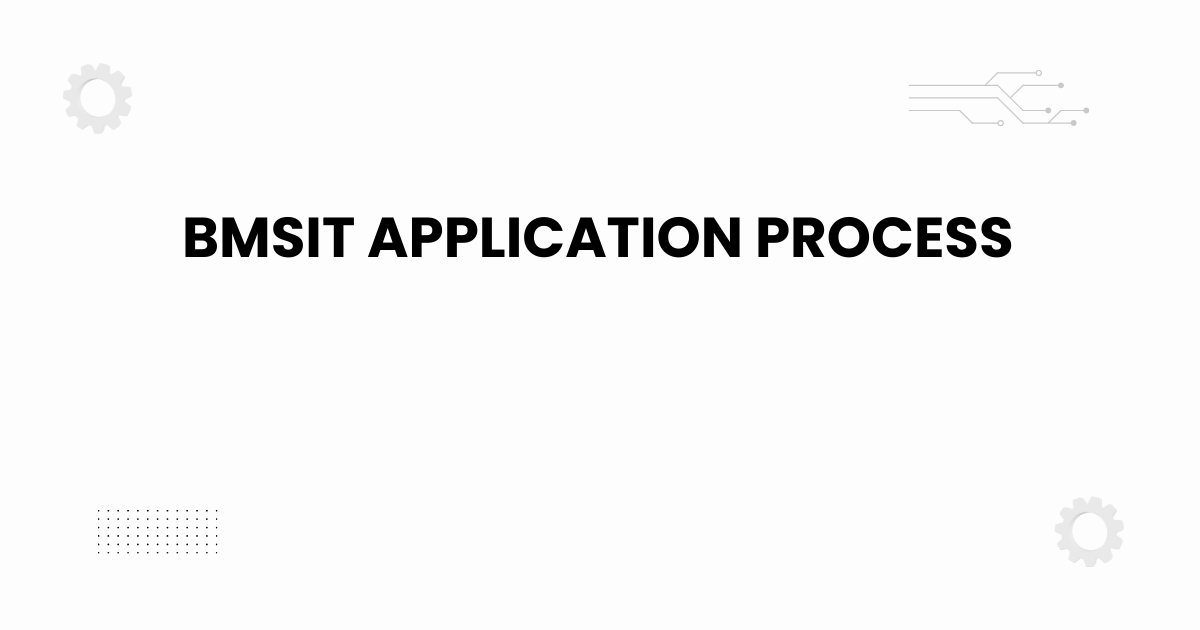BMSIT application process