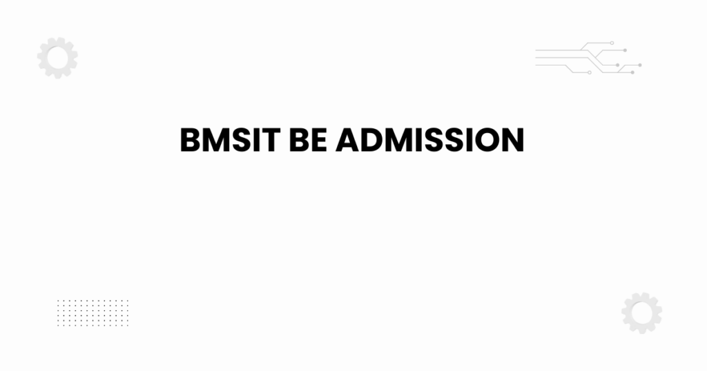 BMSIT BE admission campus overview
