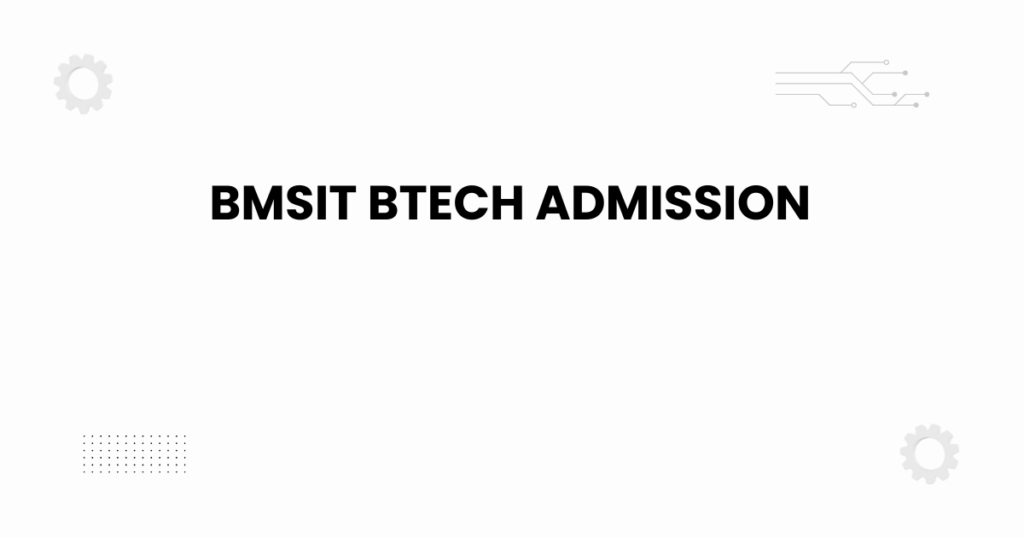 BMSIT BTech admission