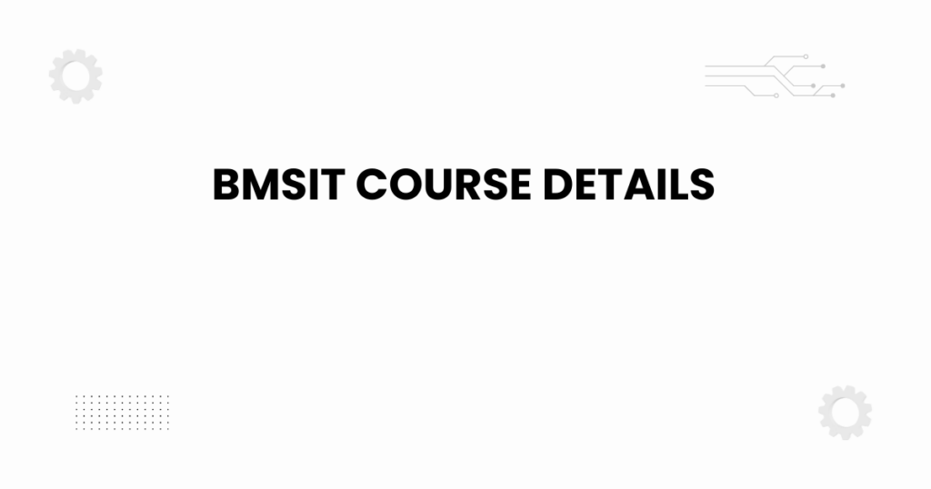 BMSIT course details overview