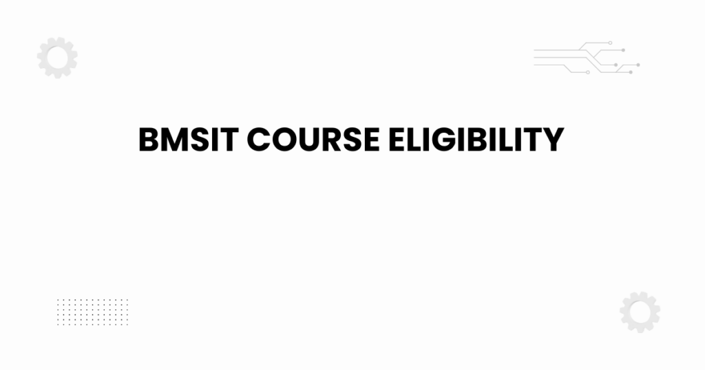 bmsit course eligibility