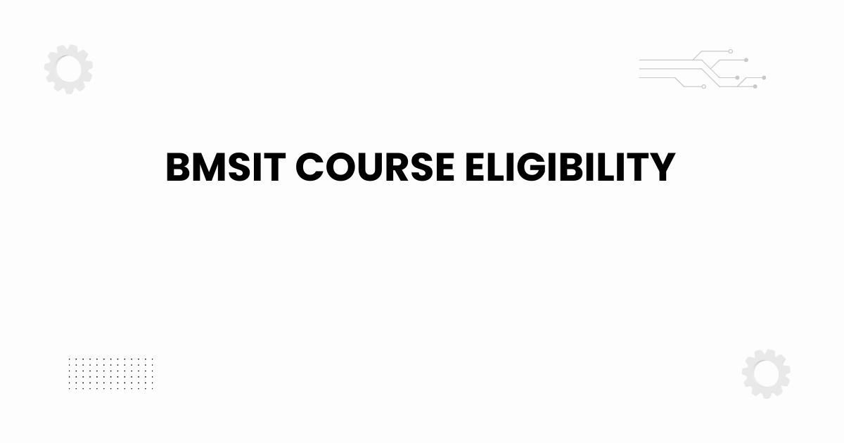 bmsit course eligibility