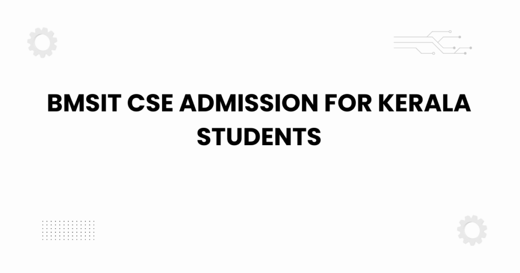 bmsit cse admission for kerala students
