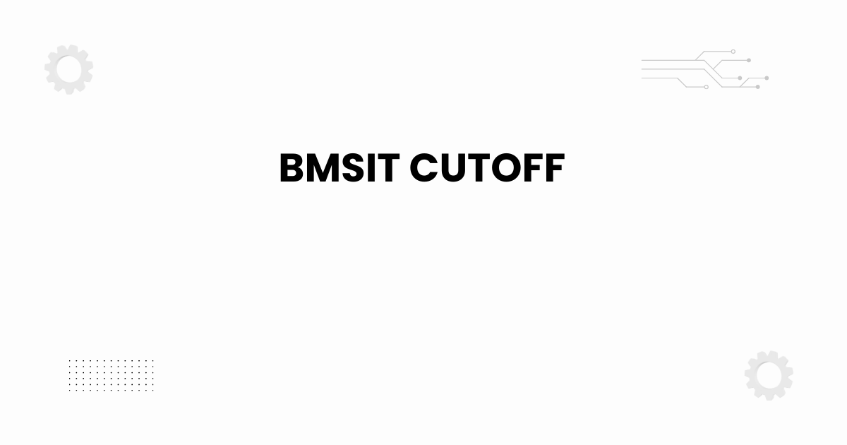 bmsit cutoff complete guide