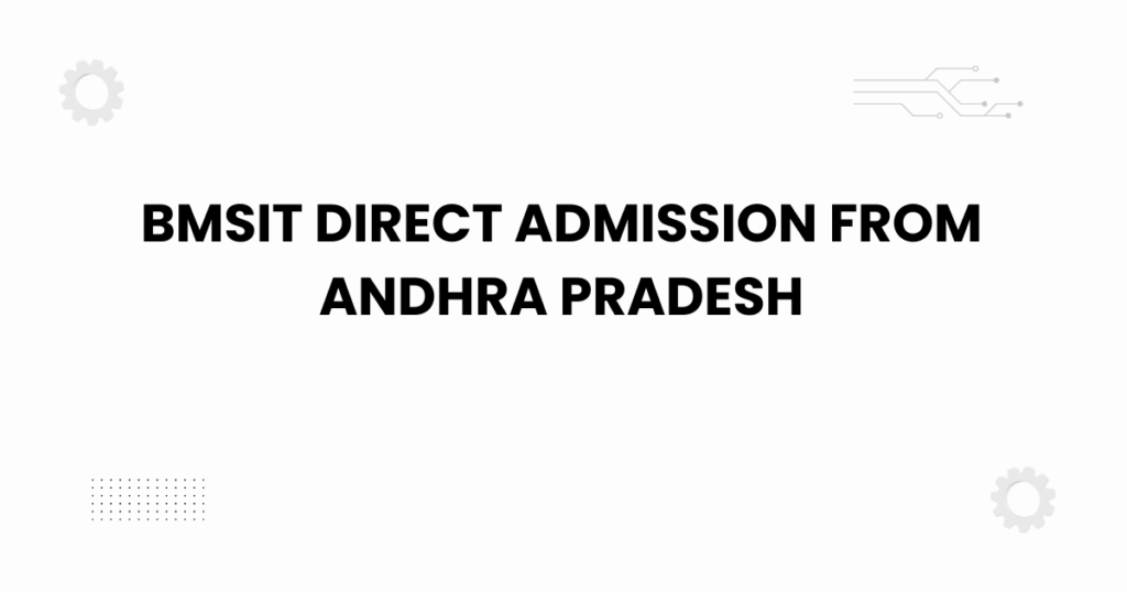 bmsit direct admission from andhra pradesh
