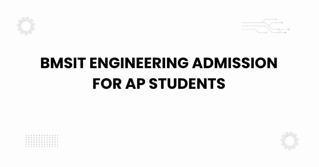 bmsit engineering admission for ap students