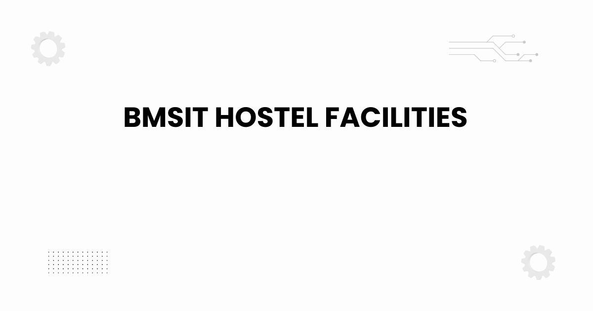 BMSIT hostel facilities